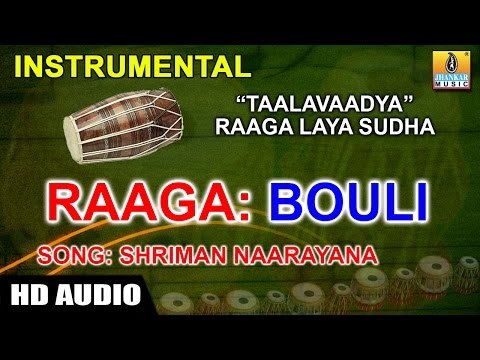 Taalavaadya Raaga Laya Sudha | Bouli (Raaga) | Shriman Naarayana (Song) Instrumental