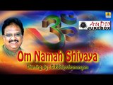 Om Namah Shivaya - Chanting | Rendered By Dr. S P Balasubramanyam | Audio Song