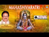 Mahashivaratri | Dr S P Balasubramanyam | Kannada Devotional Audio Jukebox | Lord Shiva