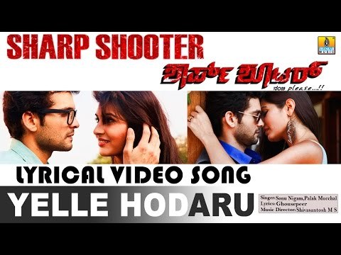 Yelle Hodaru | Sharp Shooter | Lyrical Video | feat. Diganth, Sangeetha Chauhan, Aindritha Ray