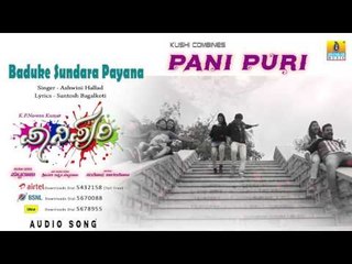 Pani Puri | "Baduke Sundara (Female)" Audio Song I Vaibhav, Jagadish, Sanjay, Anu, Akshatha