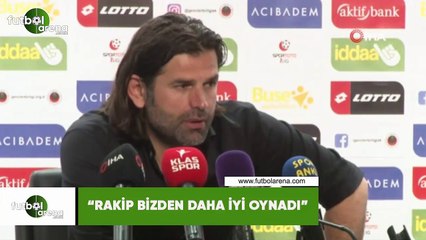 İbrahim Üzülmez: "Rakip bizden daha iyi oynadı"