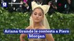 Ariana Grande le contesta a Piers Morgan