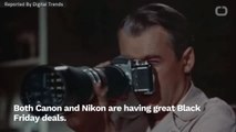 Canon And Nikon Black Friday Deals!