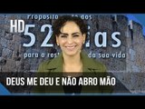 Deus me deu e não abro mão // Bispa Cléo