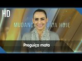 Preguiça mata // Bispa Cléo