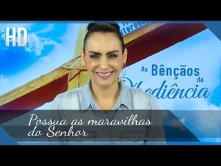 Possua as maravilhas do Senhor // Bispa Cléo