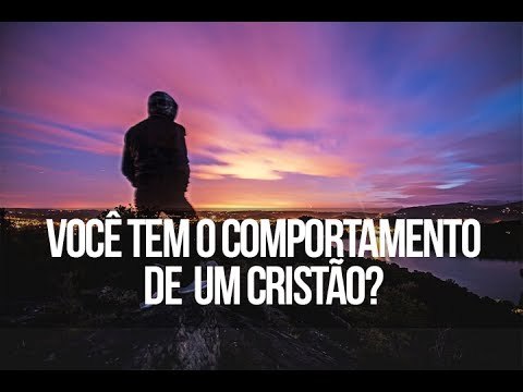 Você tem o comportamento de um cristão? - Trecho de Vida e Fé