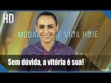 Sem dúvida, a vitória é sua! //  Bispa Cléo