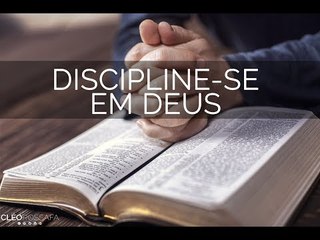 Discipline-se em Deus // #compartilhe