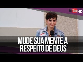 Mude sua mente a respeito de Deus - Palavra de Vida e Fé