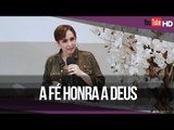 A fé honra a Deus // Palavra de Vida e Fé