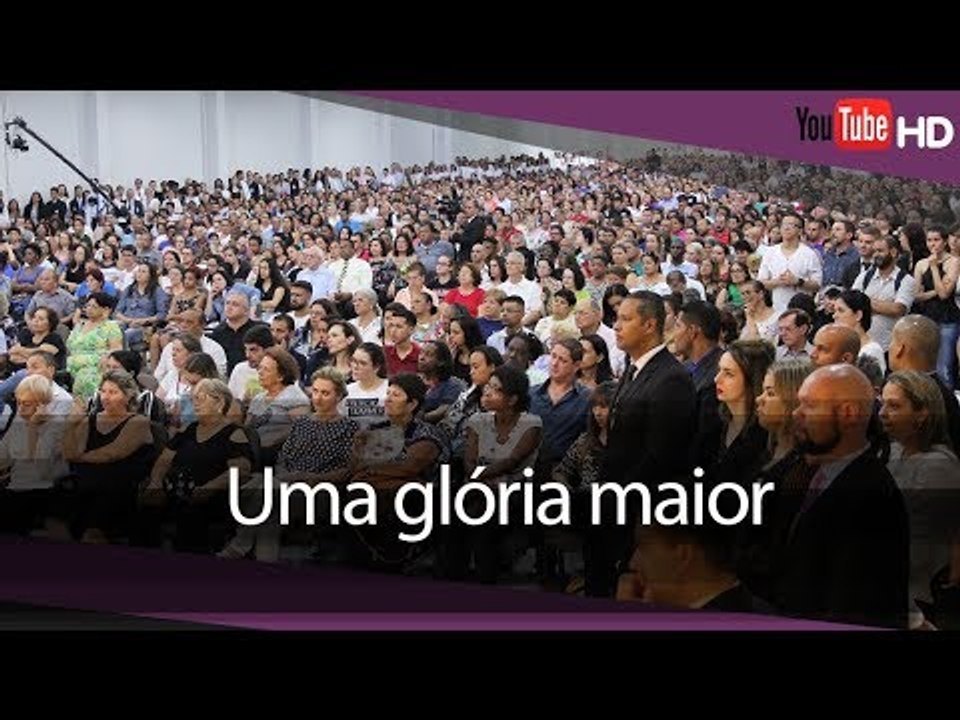 Uma glória maior // Inauguração do Novo templo sede em São Paulo