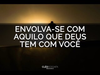 Envolva-se com aquilo que Deus tem com você // #compartilhe