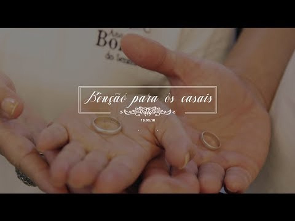 Bênção para os casais // Assista e compartilhe com seus amigos!