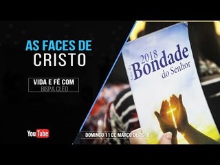 As faces de Cristo // Palavra de Vida e Fé
