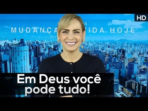 Em Deus você pode tudo! // Programa Mudança de Vida Hoje