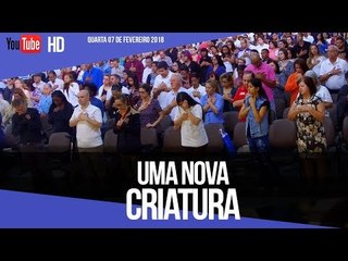 Uma nova criatura // Palavra de Vida e Fé