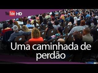 Uma caminhada de perdão // Palavra de Vida e Fé