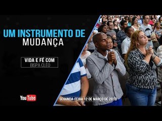 Um instrumento de mudança // Palavra de Vida e Fé
