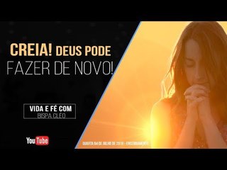 Creia! Deus pode fazer de novo! // Palavra de Vida e Fé