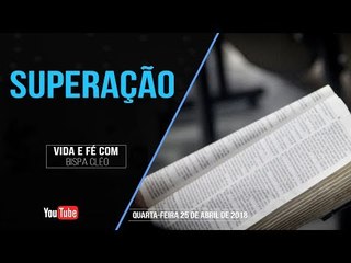 Superação // Palavra de Vida e Fé