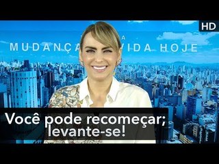 Você pode recomeçar ; levante-se! // Bispa Cléo HD