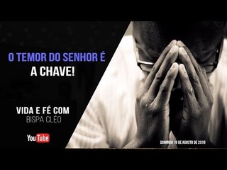 O temor do Senhor é a chave // Palavra de Vida e Fé