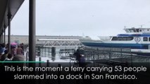 Out of control ferry slams into San Francisco Ferry Building
