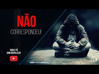 Não correspondeu! // Palavra de Vida e Fé