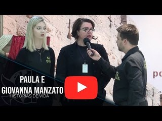 Histórias de Vida - Paula e Giovanna Manzato