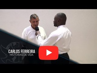 Histórias de Vida -  Carlos Ferreira