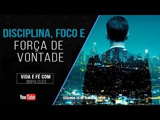 Disciplina, foco e força de vontade! // Palavra de Vida e Fé