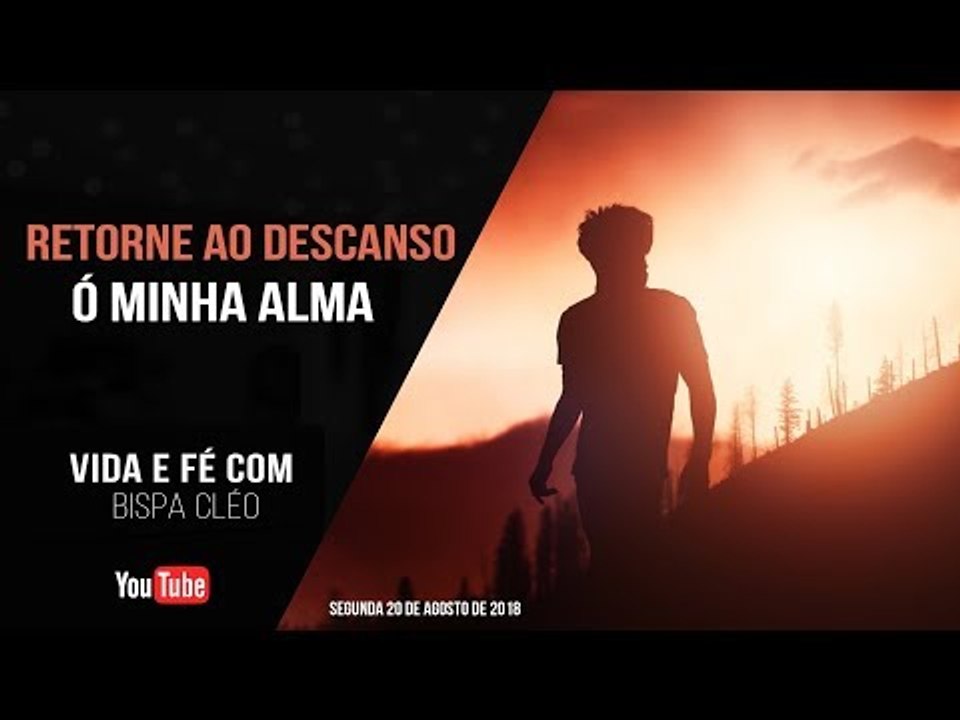 Retorne ao descanso, ó minha alma // Palavra de...