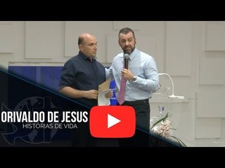 Histórias de Vida - Orivaldo de Jesus