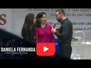 Histórias de Vida - Daniela Fernanda