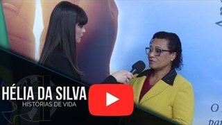 Histórias de Vida - Hélia da Silva