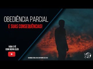 Download Video: Obediência parcial e suas consequências! // Palavra de Vida e Fé