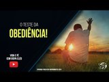 O teste da obediência! // Palavra de Vida e Fé