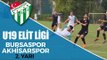 U19 Elit Ligi: Bursaspor - Akhisarspor 2. Yarı