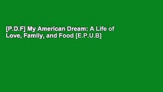 [P.D.F] My American Dream: A Life of Love, Family, and Food [E.P.U.B]