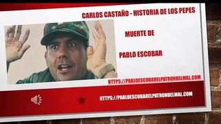 Carlos Castaño - Historia de Los PePes y Paramilitares en La Muerte de Pablo Escobar