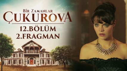 Bir Zamanlar Çukurova |  12.Bölüm - Fragman 2