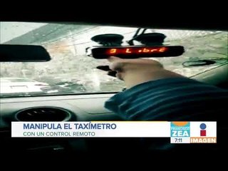 Taxista presume cómo sube el precio en el taxímetro con control remoto | Noticias con Zea