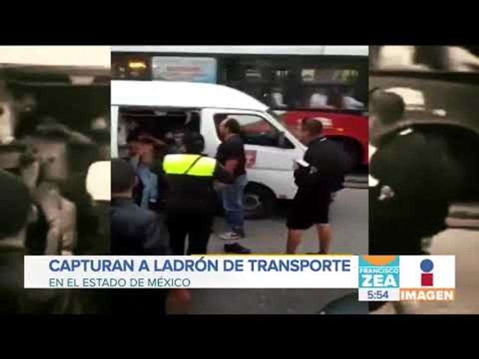 Capturan a ladrón de transporte público en el Estado de México | Noticias con Francisco Zea