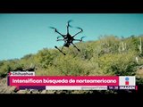 Buscan con drones a norteamericano que desapareció en Chihuahua | Noticias con Yuriria Sierra
