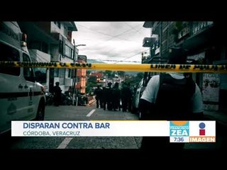 Ataque a bar en Veracruz deja dos muertos | Noticias con Zea