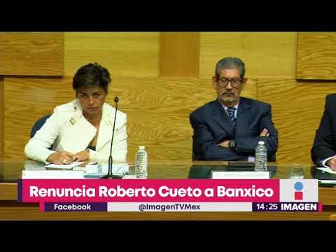 Roberto del Cueto renuncia como subgobernador del Banxico | Noticias con Yuriria Sierra