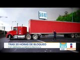 Policía Federal libera la carretera México-Pachuca | Noticias con Francisco Zea