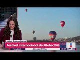 ¡Inicia el Festival Internacional del Globo en Guanajuato! | Noticias con Yuriria Sierra
